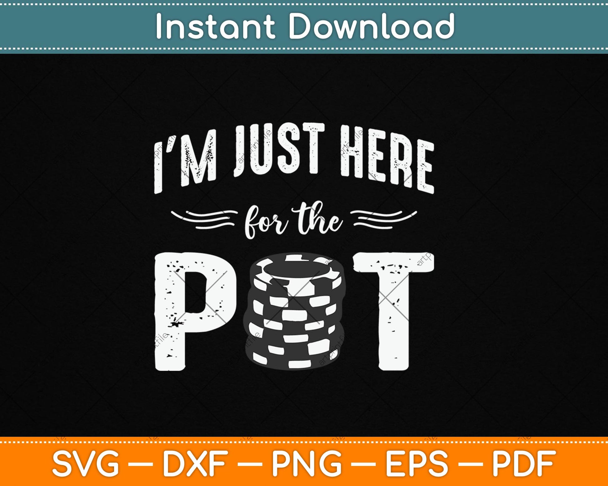 Poker I'm Just Here For The Pot Funny Svg Digital Cutting File