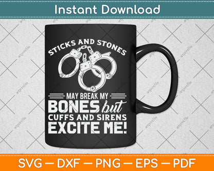 Police Officer Cuffs And Sirens Excite Me Funny Svg Digital Cutting File