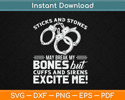 Police Officer Cuffs And Sirens Excite Me Funny Svg Digital Cutting File