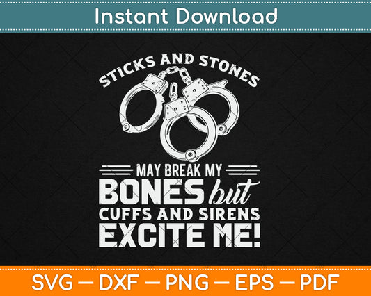 Police Officer Cuffs And Sirens Excite Me Funny Svg Digital Cutting File