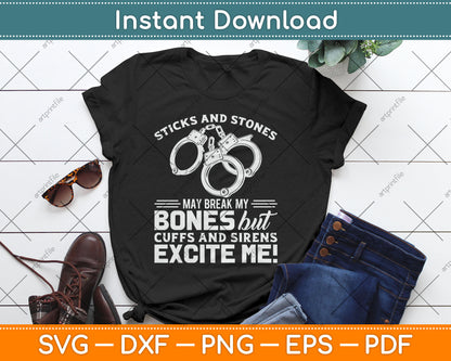 Police Officer Cuffs And Sirens Excite Me Funny Svg Digital Cutting File