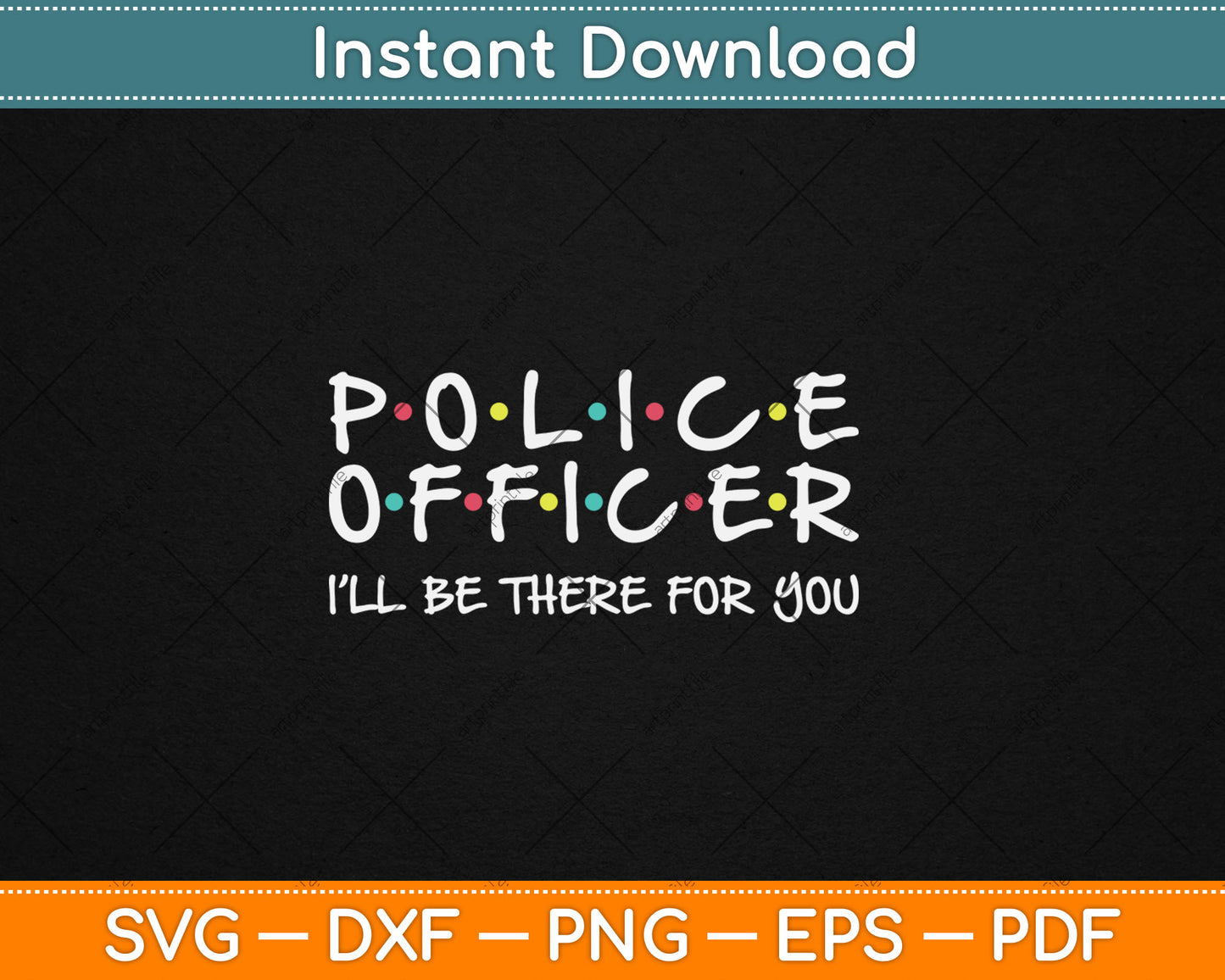 Police Officer Funny Friends Themed Gift Svg Digital Cutting File