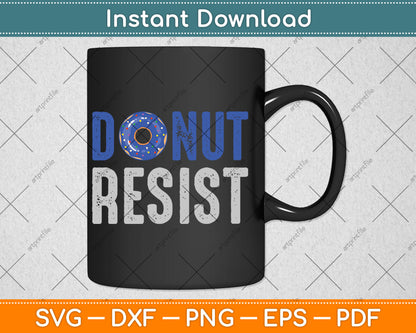 Police Officer Thin Blue Line Donut Resist Joke Gift Svg Digital Cutting File
