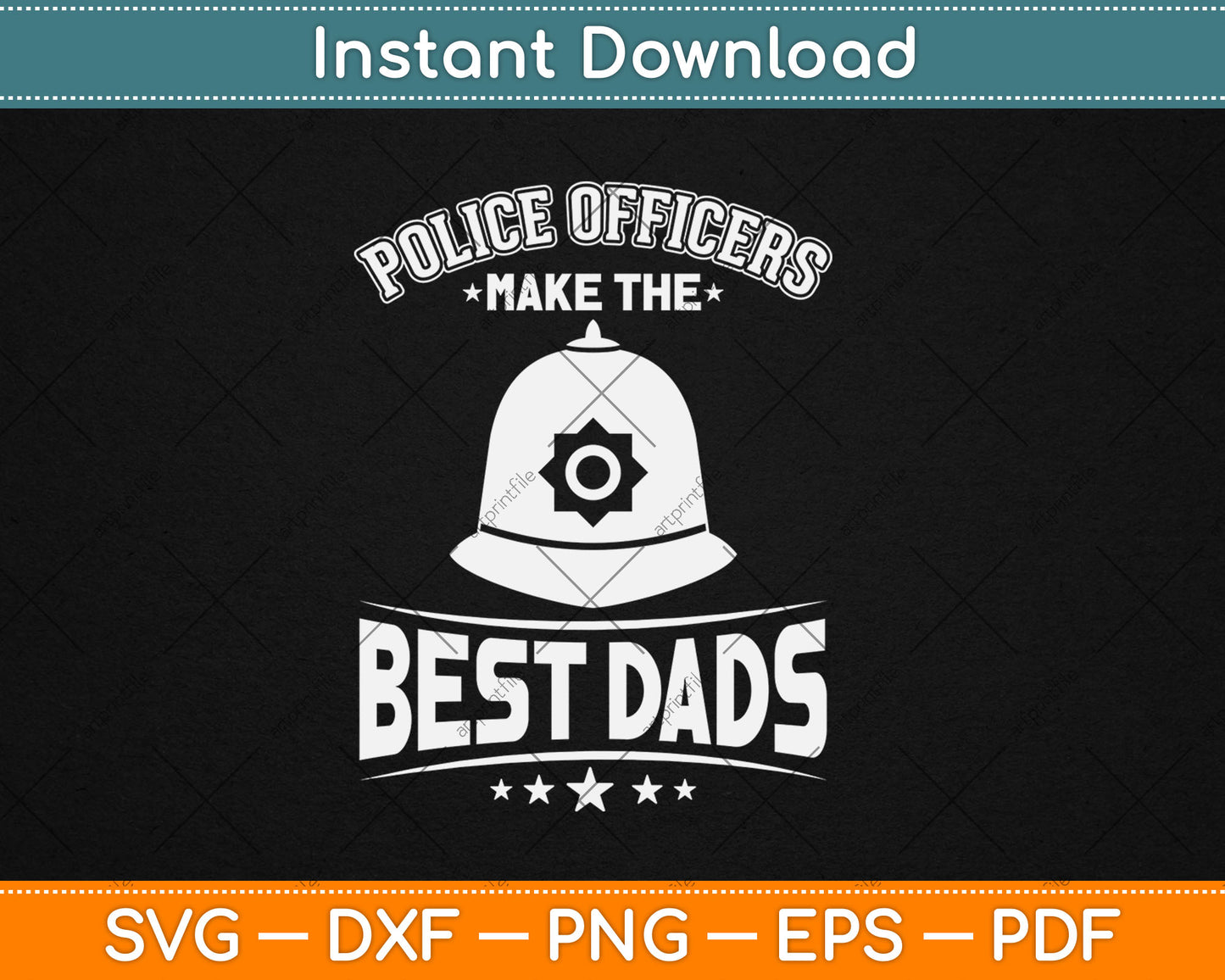 Police Officers Make The Best Dads Father's Day Svg Digital Cutting File