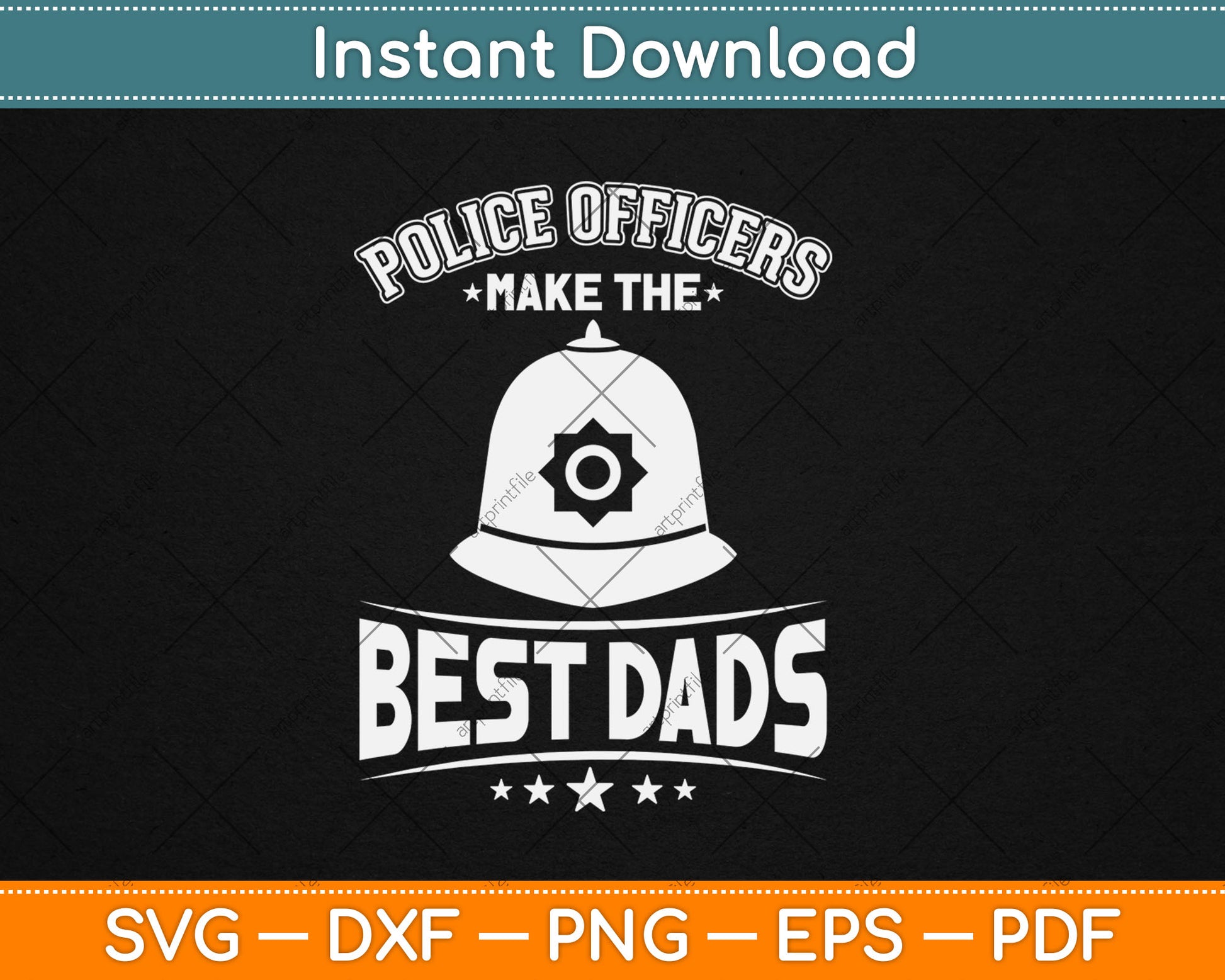 Police Officers Make The Best Dads Father's Day Svg Digital Cutting File
