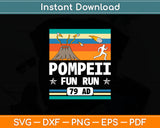 Pompeii Fun Run 79 AD Retro Vintage Svg Digital Cutting File