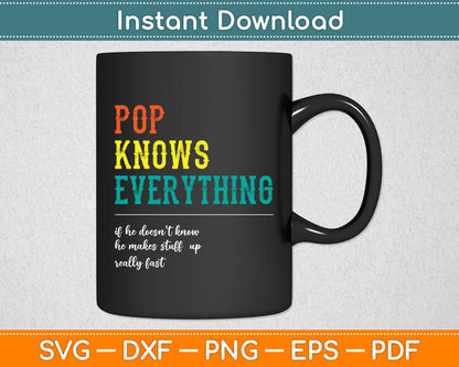 Pop Knows Everything If He Doesn't Know Fathers Day Svg Digital Cutting File