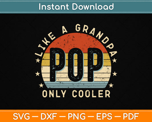 Pop Like a Grandpa Only Cooler Pop Vintage Style SVG File
