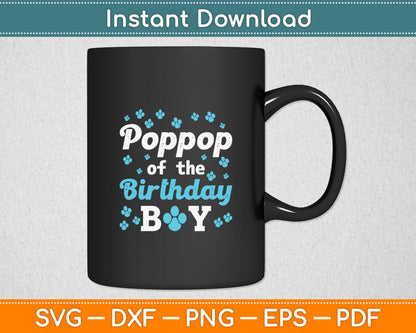 Poppop Of The Birthday Boy Dog Paw Bday Party Celebration Svg Digital Cutting File