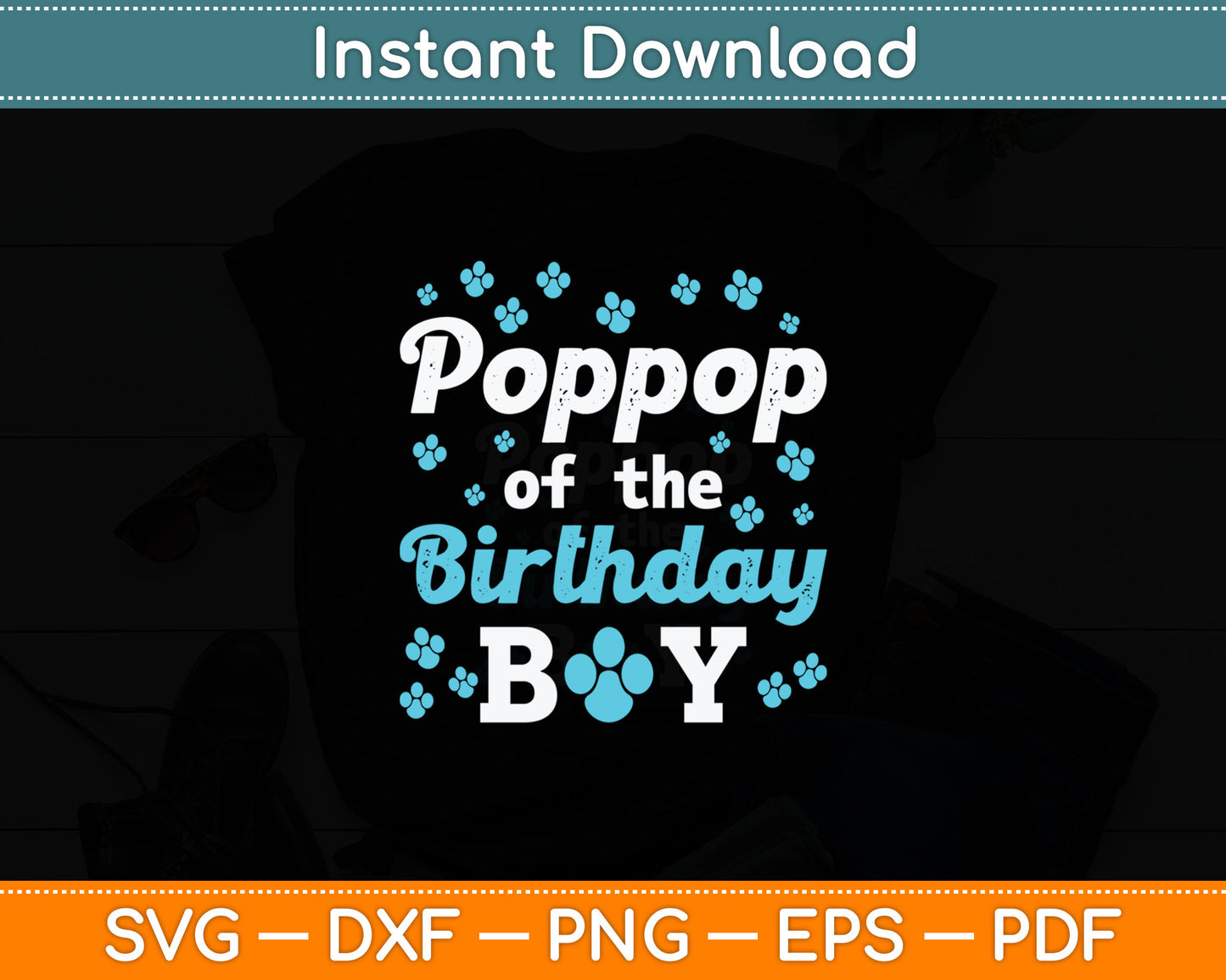 Poppop Of The Birthday Boy Dog Paw Bday Party Celebration Svg Digital Cutting File