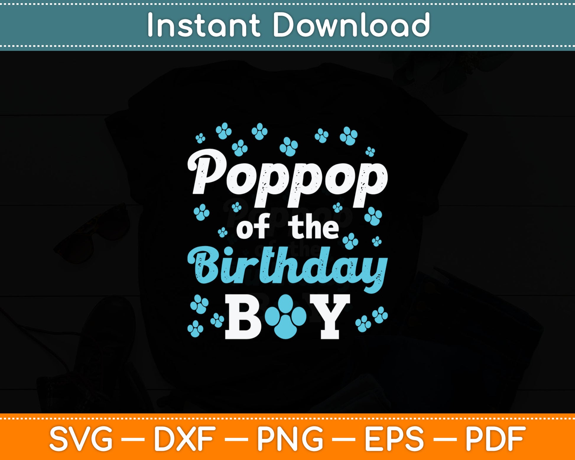 Poppop Of The Birthday Boy Dog Paw Bday Party Celebration Svg Digital Cutting File