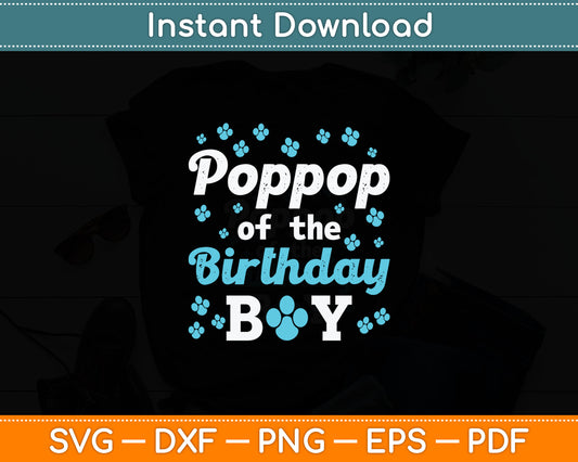 Poppop Of The Birthday Boy Dog Paw Bday Party Celebration Svg Digital Cutting File