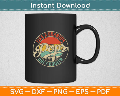 Pops Like a Grandpa Only Cooler Retro Gift Pops Dad Grandpa Svg Digital Cutting File