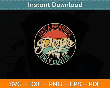 Pops Like a Grandpa Only Cooler Retro Gift Pops Dad Grandpa Svg Digital Cutting File