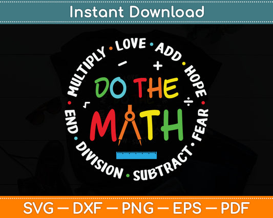 Positive Quote Inspiring Slogan Love Hope Fear Do The Math Svg Digital Cutting File
