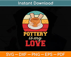 Pottery Is My Love Vintage Retro Svg Digital Cutting File