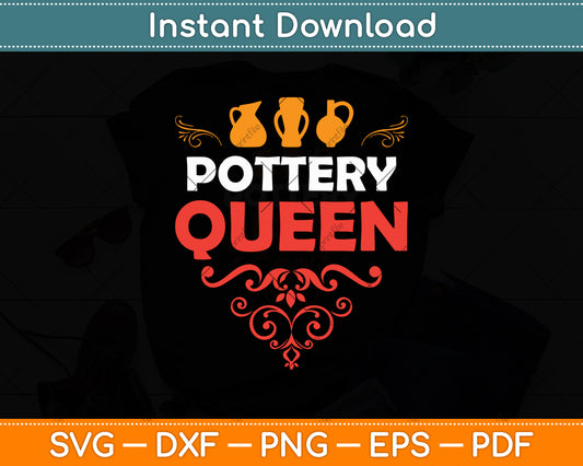 Pottery Queen - Pottery Ceramic Artist Potter Ceramicist Svg Digital Cutting File