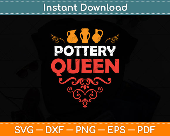 Pottery Queen - Pottery Ceramic Artist Potter Ceramicist Svg Digital Cutting File