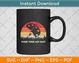 Pour Your Art Out Heart For Paint Artist Funny Svg Digital Cutting File