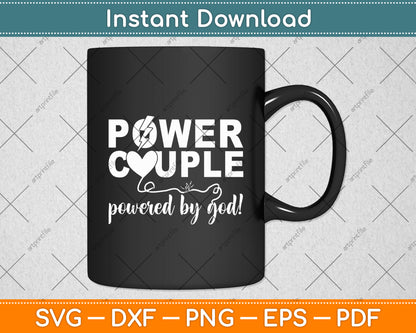 Power Couple Powered By God! Svg Digital Cutting File