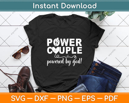 Power Couple Powered By God! Svg Digital Cutting File