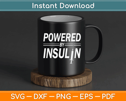 Powered By Insulin Sayings Diabetician Diabetes Awareness SVG Digital Cutting File