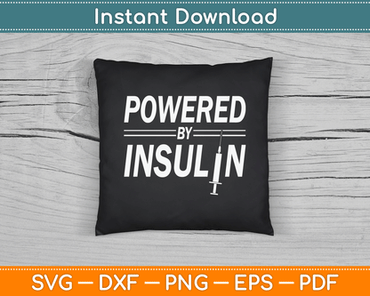 Powered By Insulin Sayings Diabetician Diabetes Awareness SVG Digital Cutting File