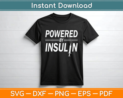 Powered By Insulin Sayings Diabetician Diabetes Awareness SVG Digital Cutting File