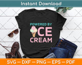 Powered By Ice Cream Svg Digital Cutting File