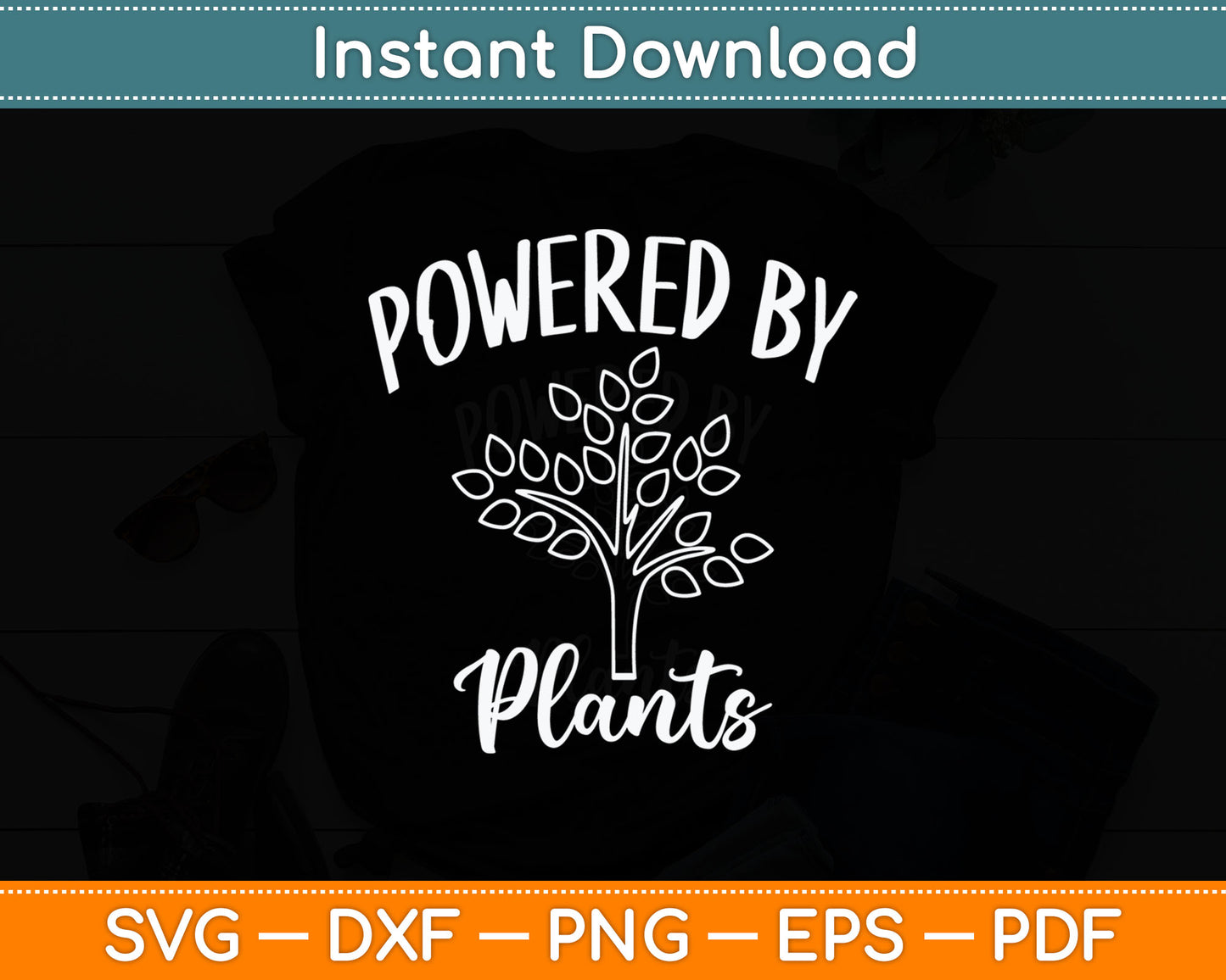 Powered By Plants Svg Digital Cutting File