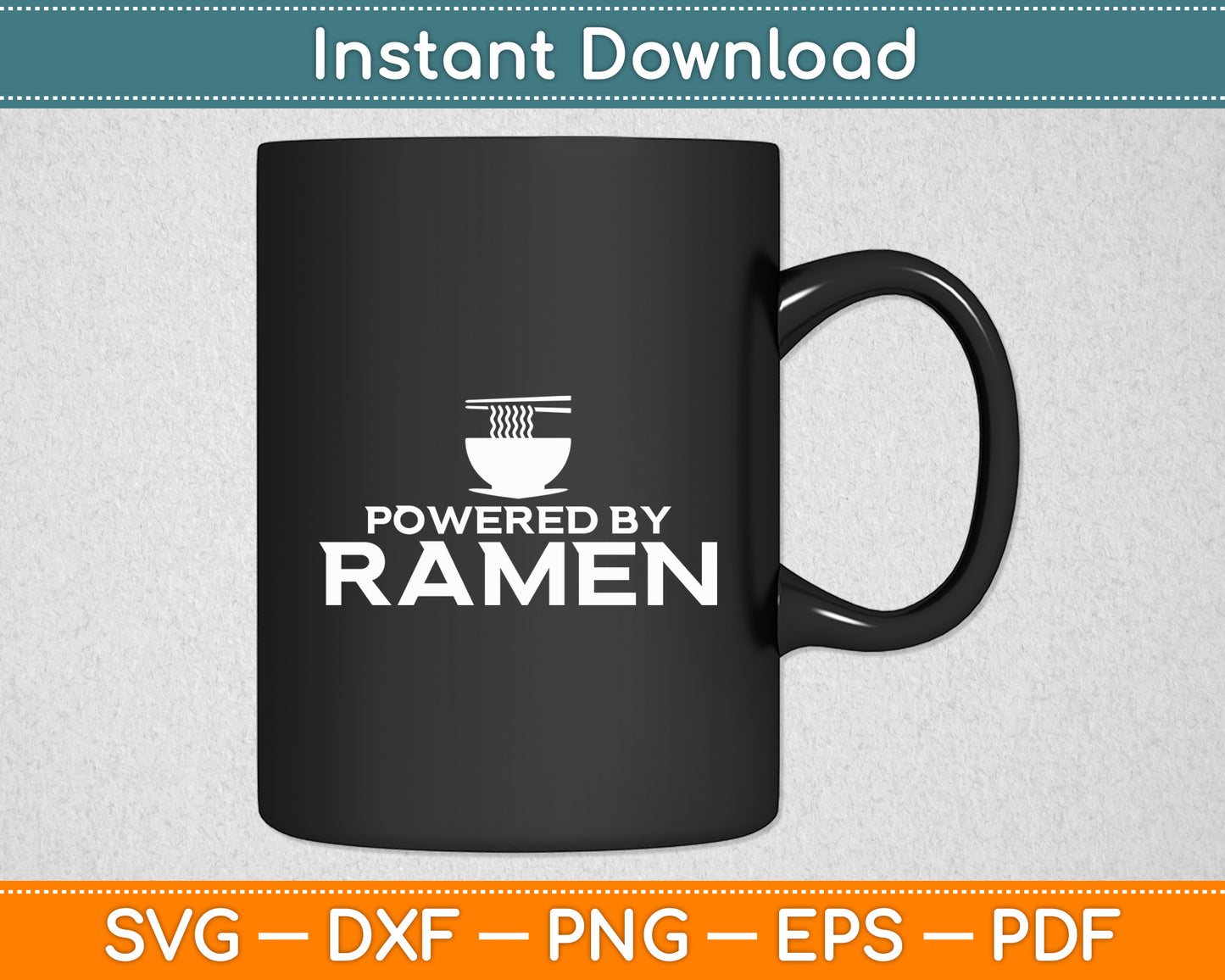 Powered By Ramen Japanese Anime Noodles Svg Digital Cutting File