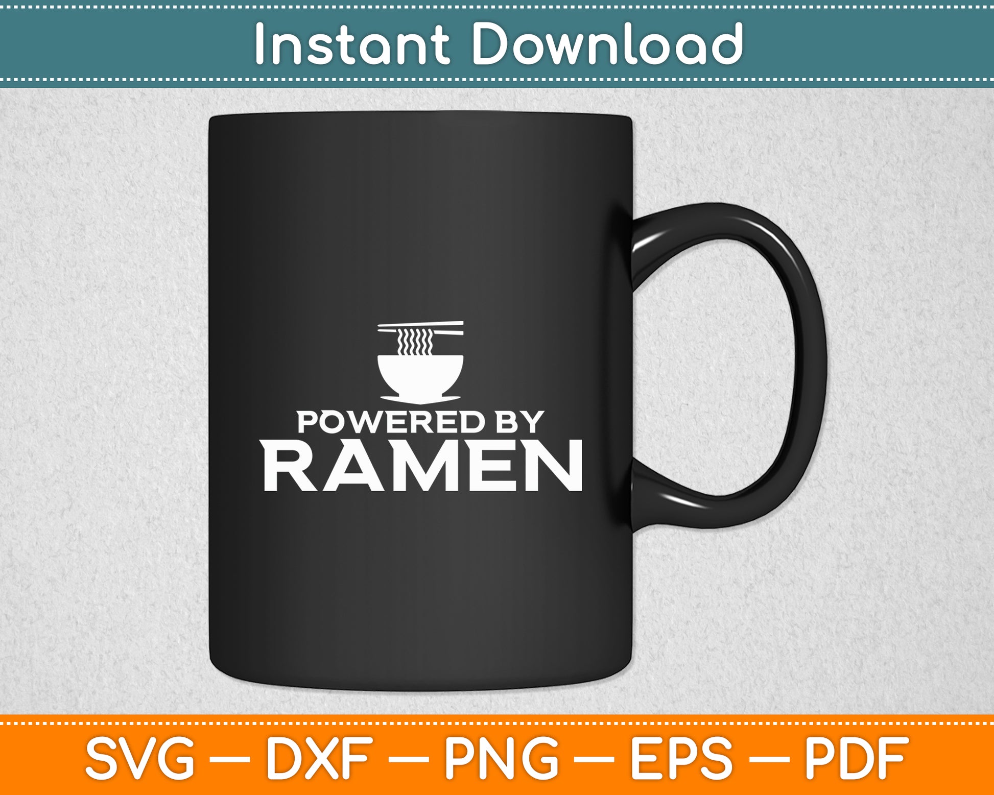 Powered By Ramen Japanese Anime Noodles Svg Digital Cutting File