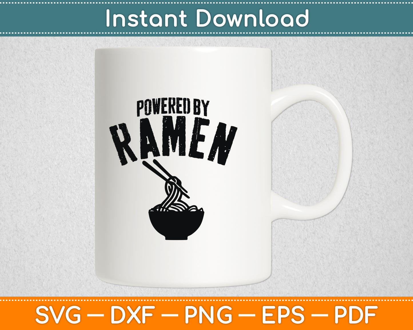 Powered By Ramen Japanese Love Anime Noodles Funny Svg Digital Cutting File