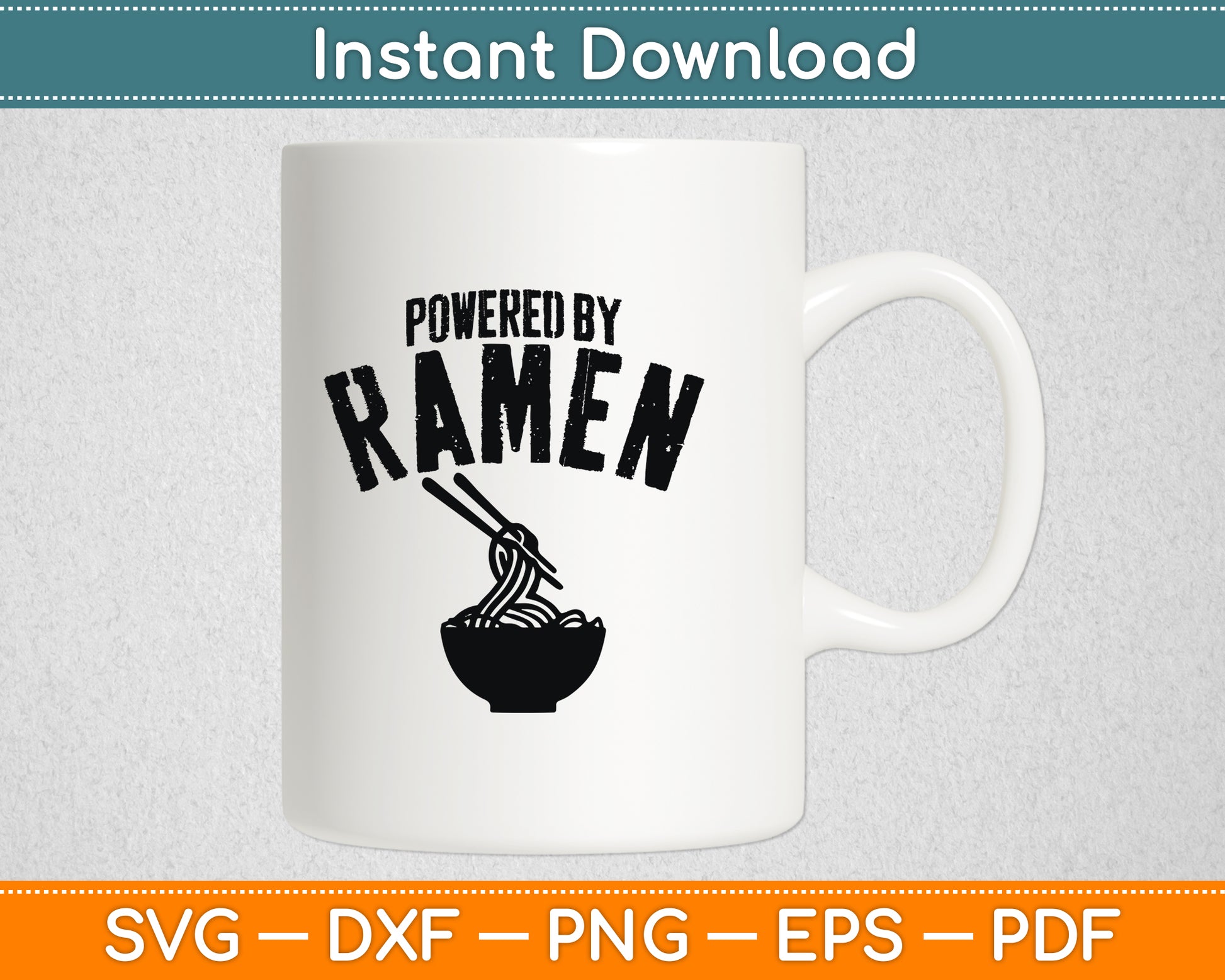 Powered By Ramen Japanese Love Anime Noodles Funny Svg Digital Cutting File