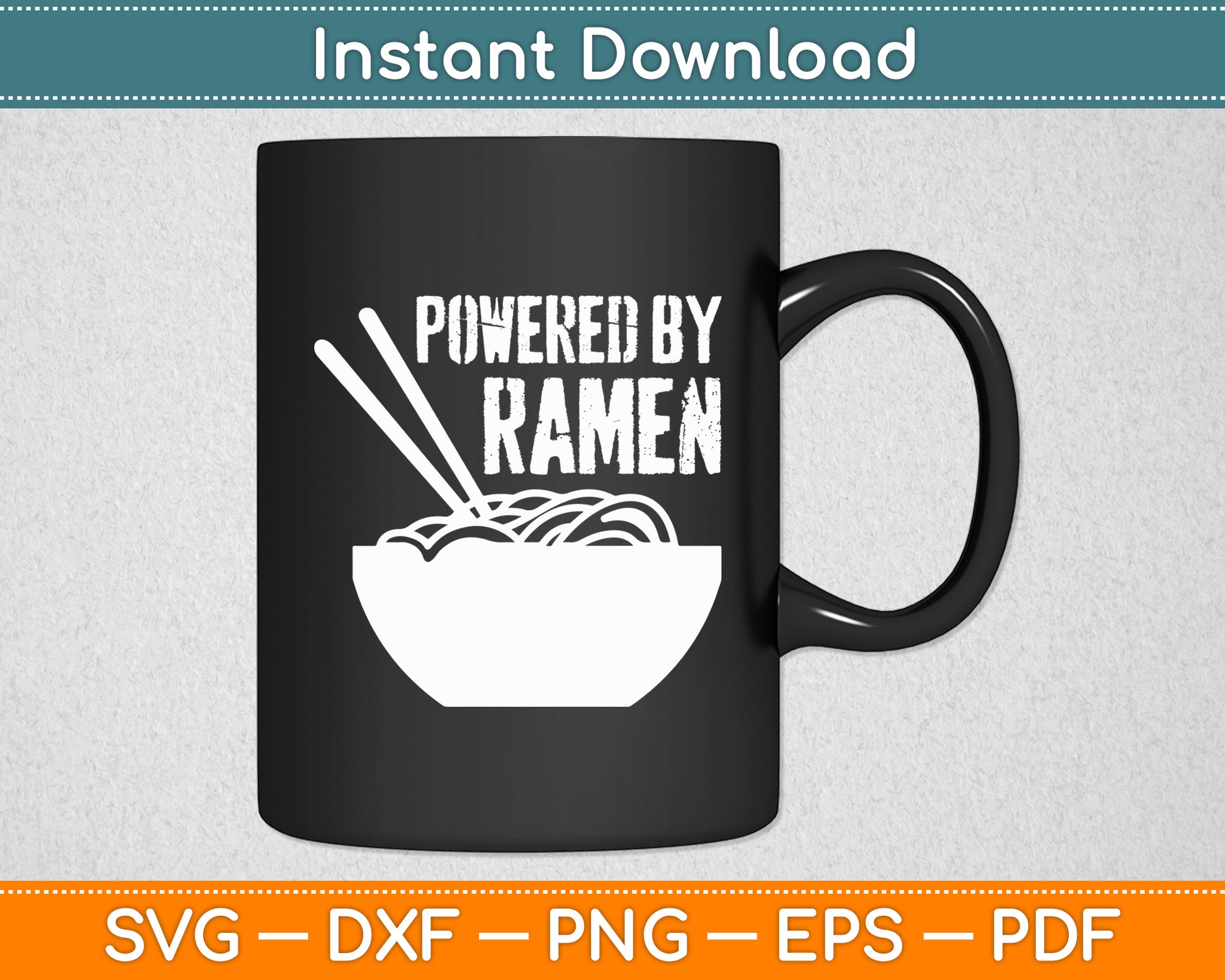 Powered By Ramen Japanese Love Anime Noodles Svg Design Digital Cutting File