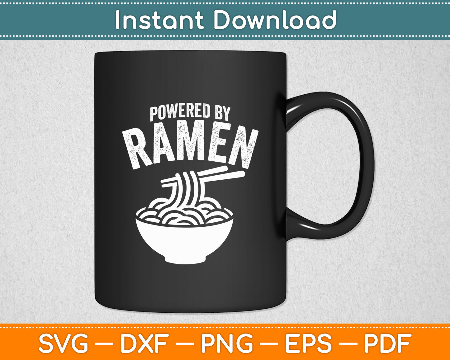 Powered By Ramen Japanese Love Anime Noodles Svg Digital Cutting File