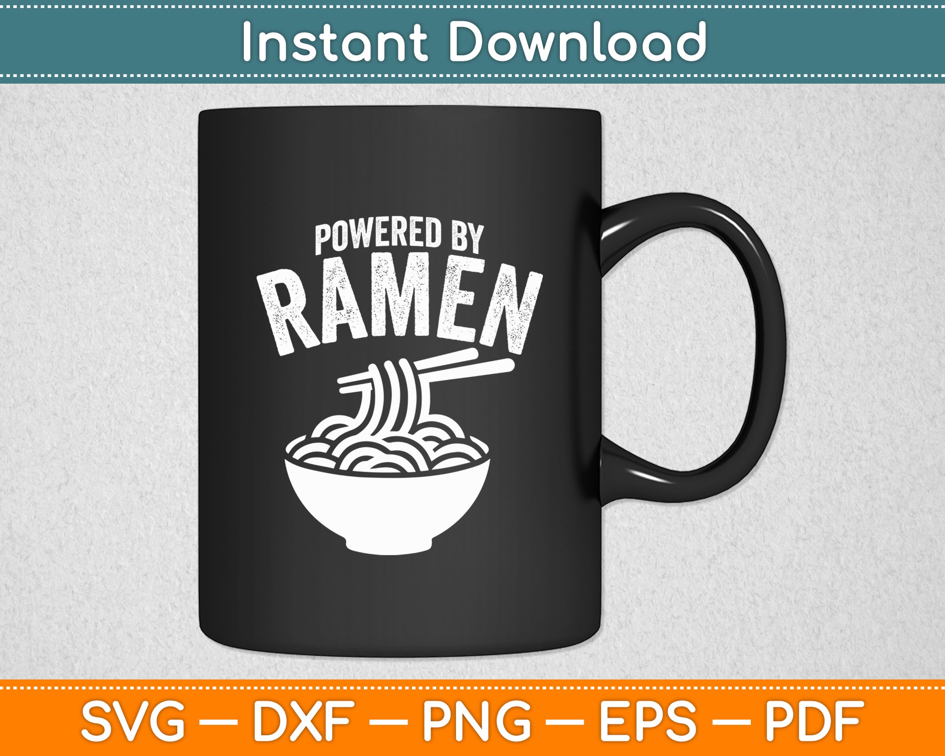 Powered By Ramen Japanese Love Anime Noodles Svg Digital Cutting File