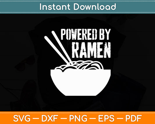 Powered By Ramen Japanese Love Anime Noodles Svg Design Digital Cutting File