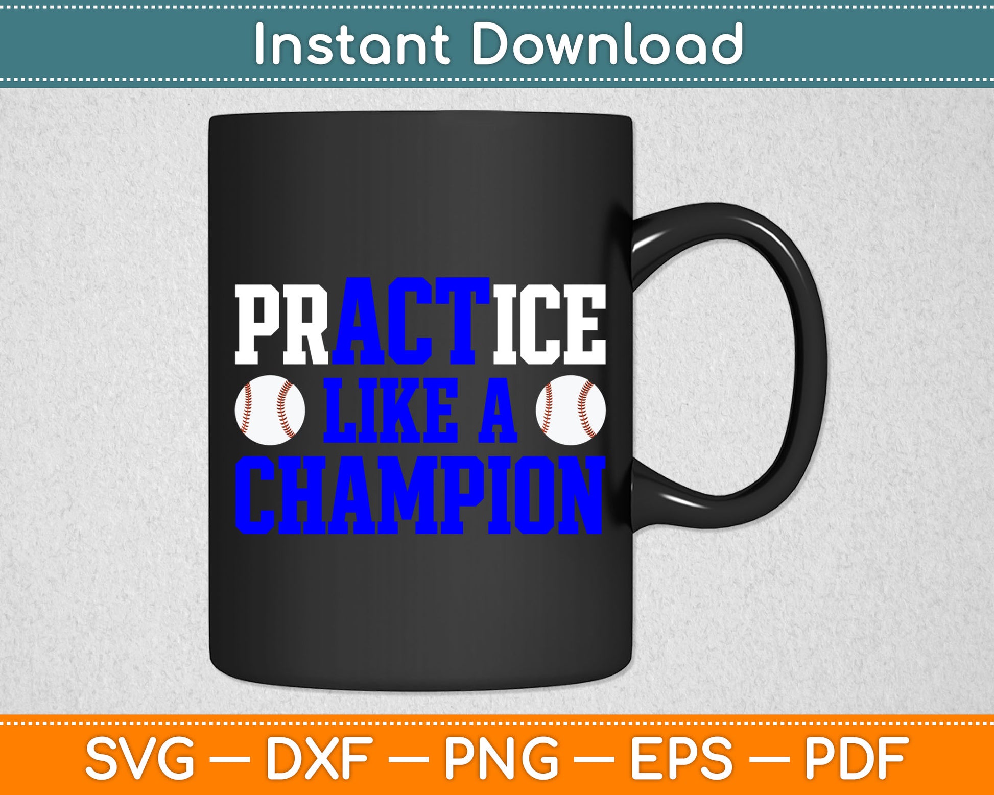 Practice Like A Champion Baseball Svg Digital Cutting File