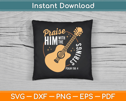 Praise Him With The Strings Bible Psalm Christian Guitar SVG Digital Cutting File