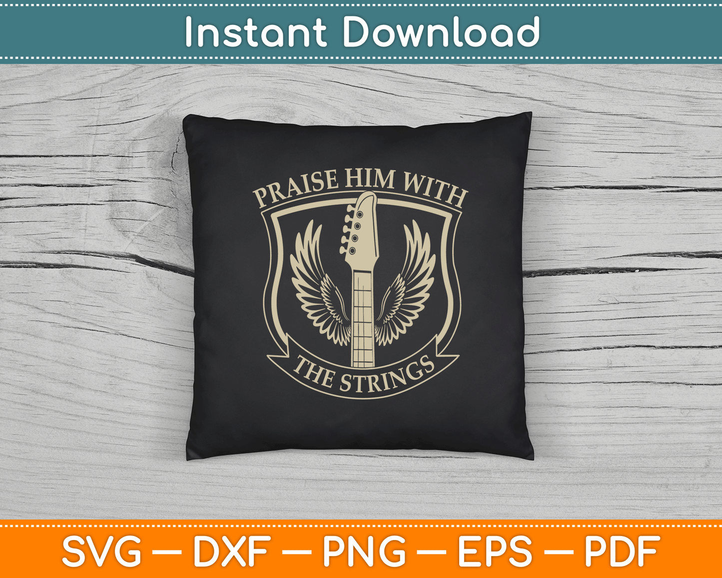 Praise Him With Strings Christian Guitar Psalm 150:4 SVG Digital Cutting File