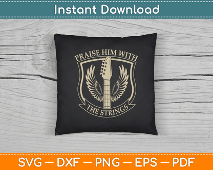 Praise Him With Strings Christian Guitar Psalm 150:4 SVG Digital Cutting File
