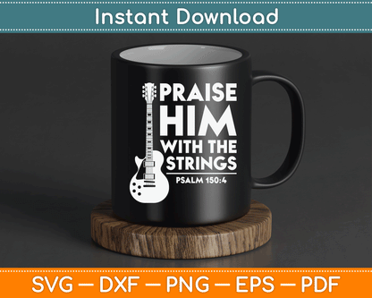 Praise Him With The Strings Christian Worship Bass Guitar Player SVG Digital Cutting File