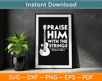 Praise Him With The Strings Christian Worship Bass Guitar Player SVG Digital Cutting File