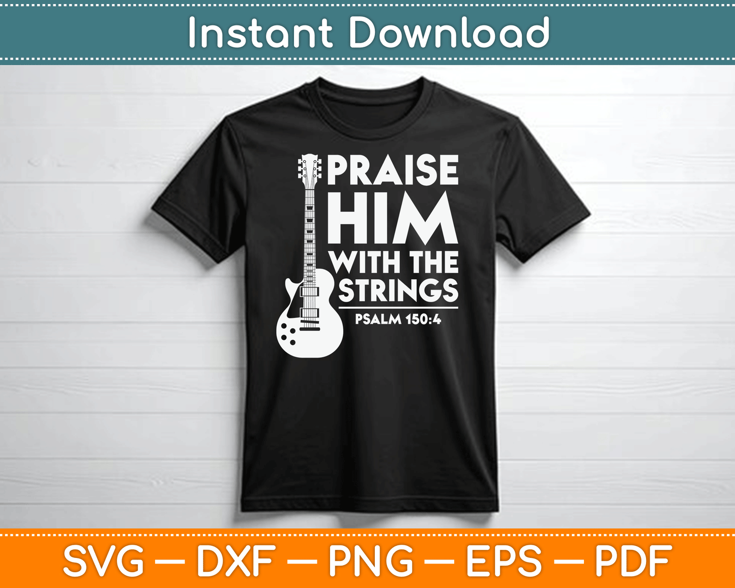 Praise Him With The Strings Christian Worship Bass Guitar Player SVG Digital Cutting File