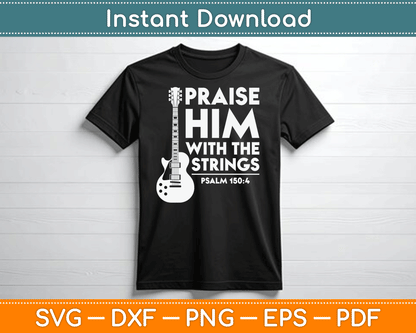 Praise Him With The Strings Christian Worship Bass Guitar Player SVG Digital Cutting File