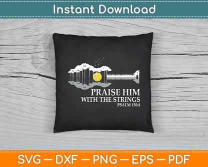 Praise Him With Strings Christian Guitar Player SVG Digital Cutting File