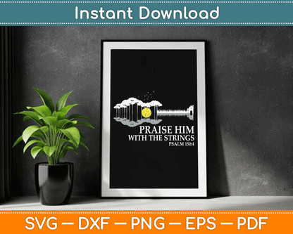 Praise Him With Strings Christian Guitar Player SVG Digital Cutting File