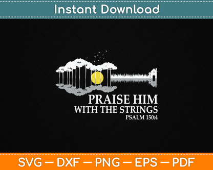 Praise Him With Strings Christian Guitar Player SVG Digital Cutting File