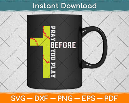 Pray Before You Play Softball Svg Digital Cutting File